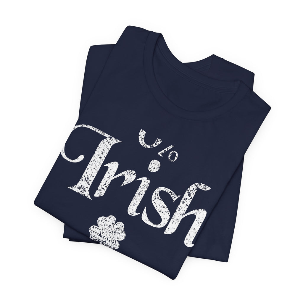 0% Irish Shamrock Funny St Patricks Day Unisex Short Sleeve T-Shirt