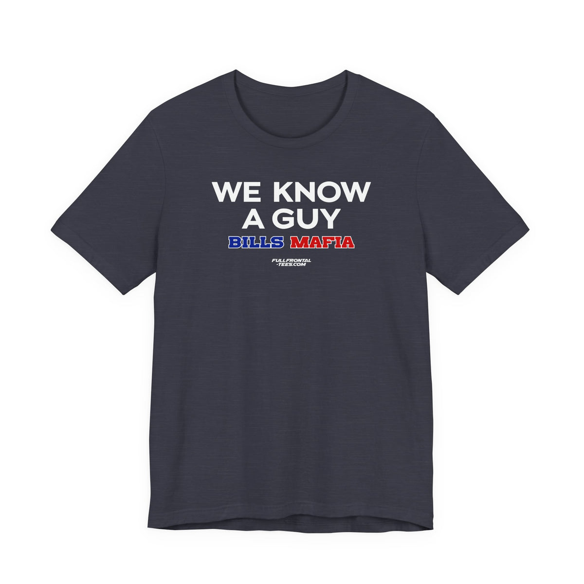 WE KNOW A GUY Buffalo Funny Mafia T-Shirt Sports Humor Buffalo Bills Fan Tee