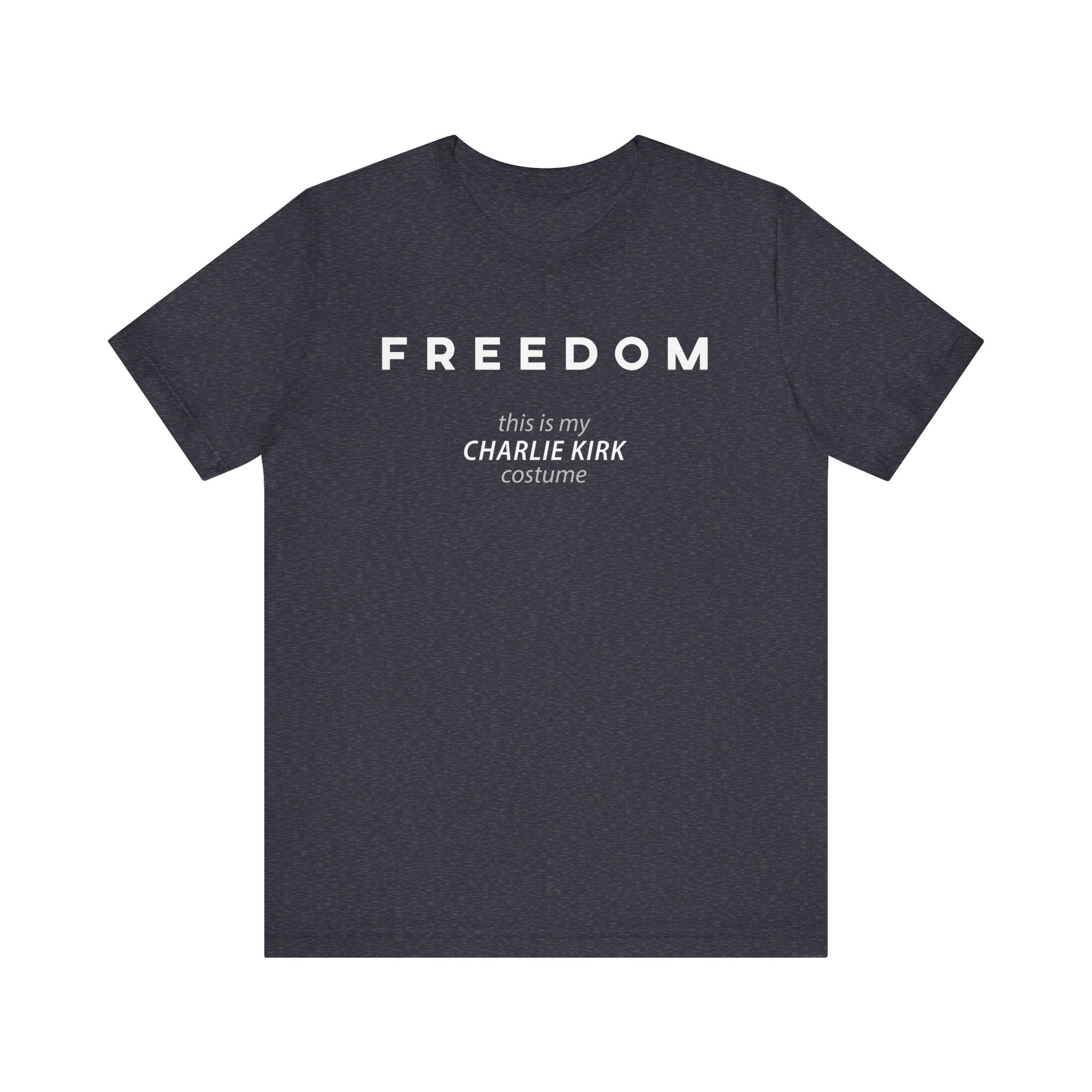 FREEDOM This is my Charlie Kirk Halloween Costume Funny Patriotic MAGA USA Gift Dad Mom Unisex T-Shirt Cool Graphic Tee