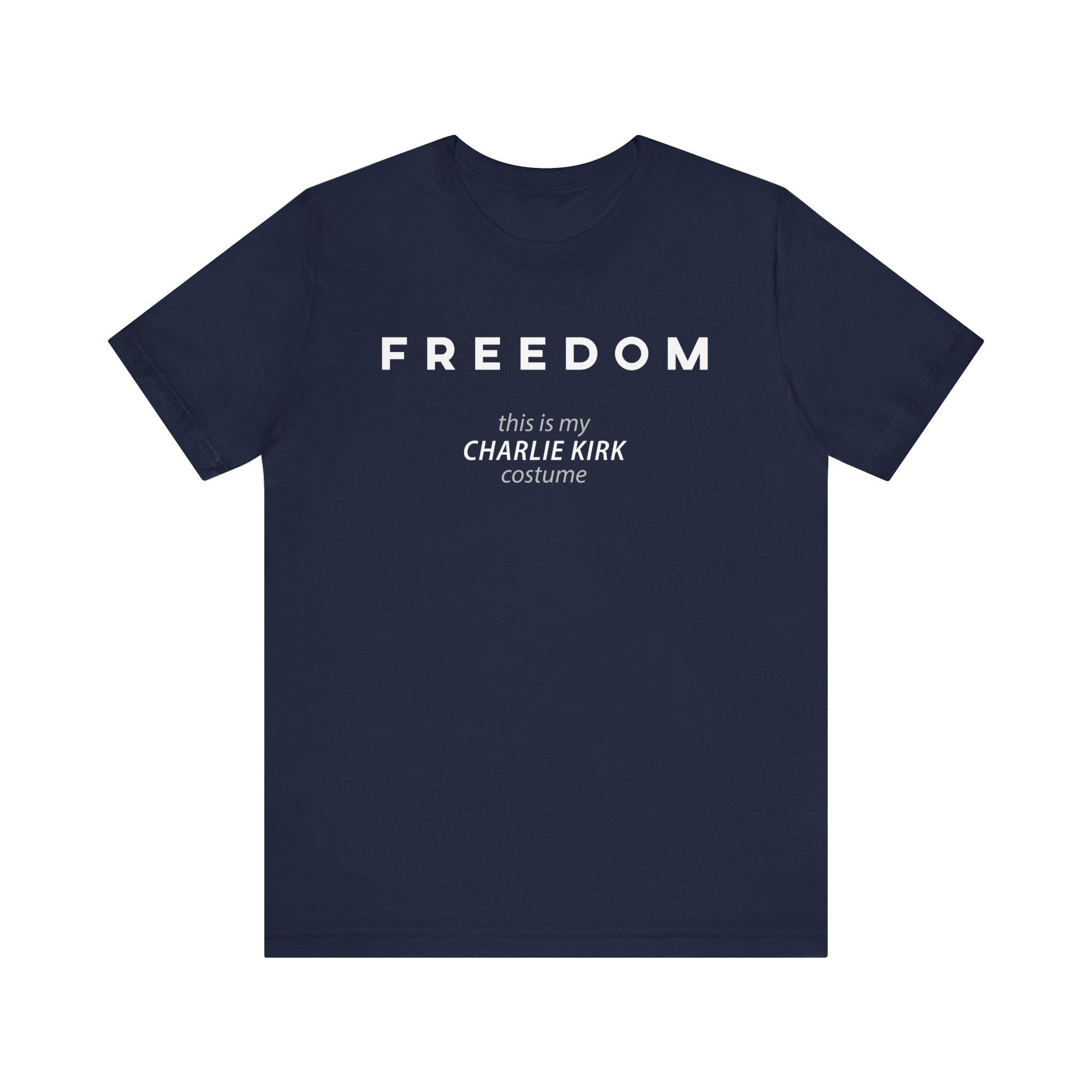 FREEDOM This is my Charlie Kirk Halloween Costume Funny Patriotic MAGA USA Gift Dad Mom Unisex T-Shirt Cool Graphic Tee