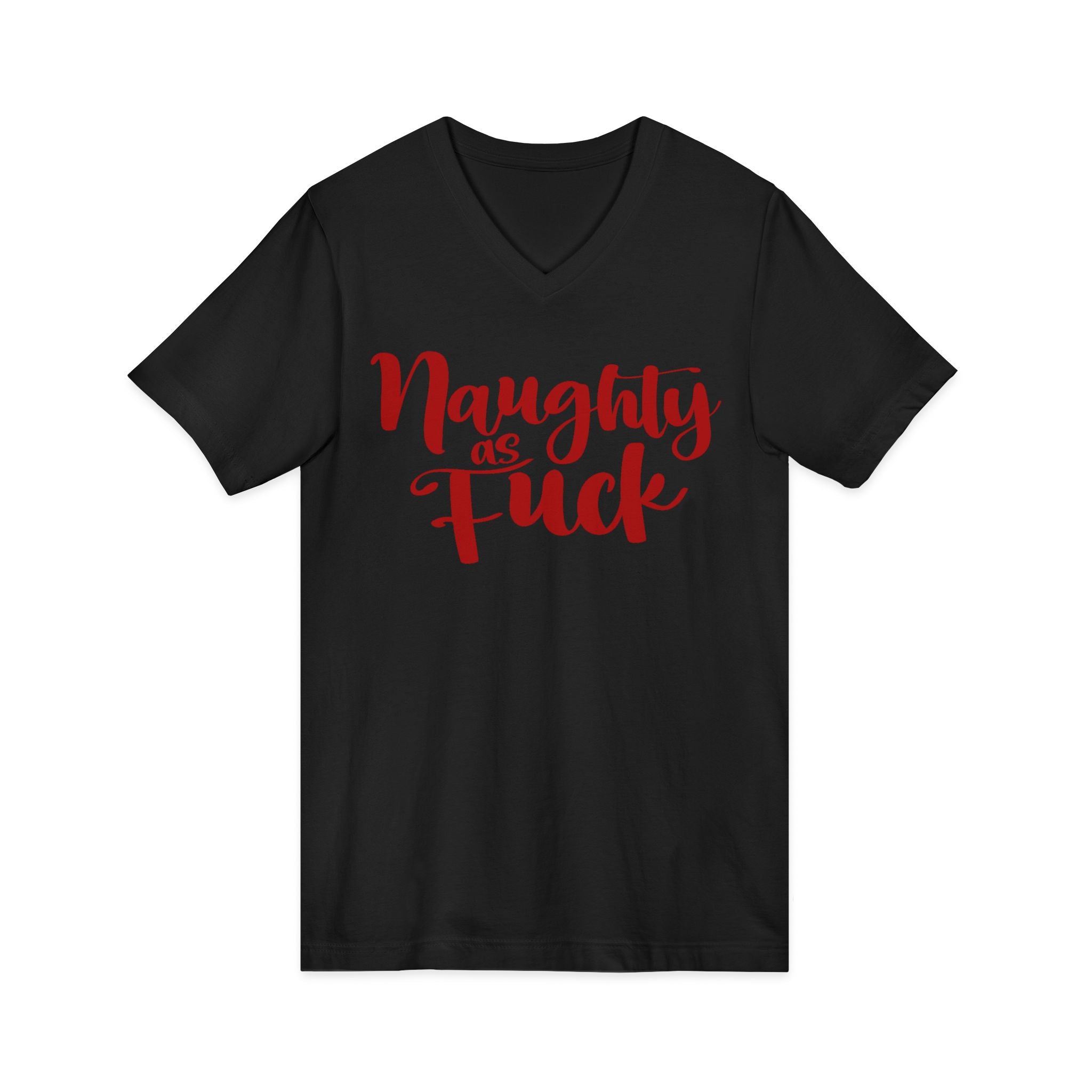 Naughty as Fuck Adult Funny Sexy Red Short Sleeve V Neck T Shirt