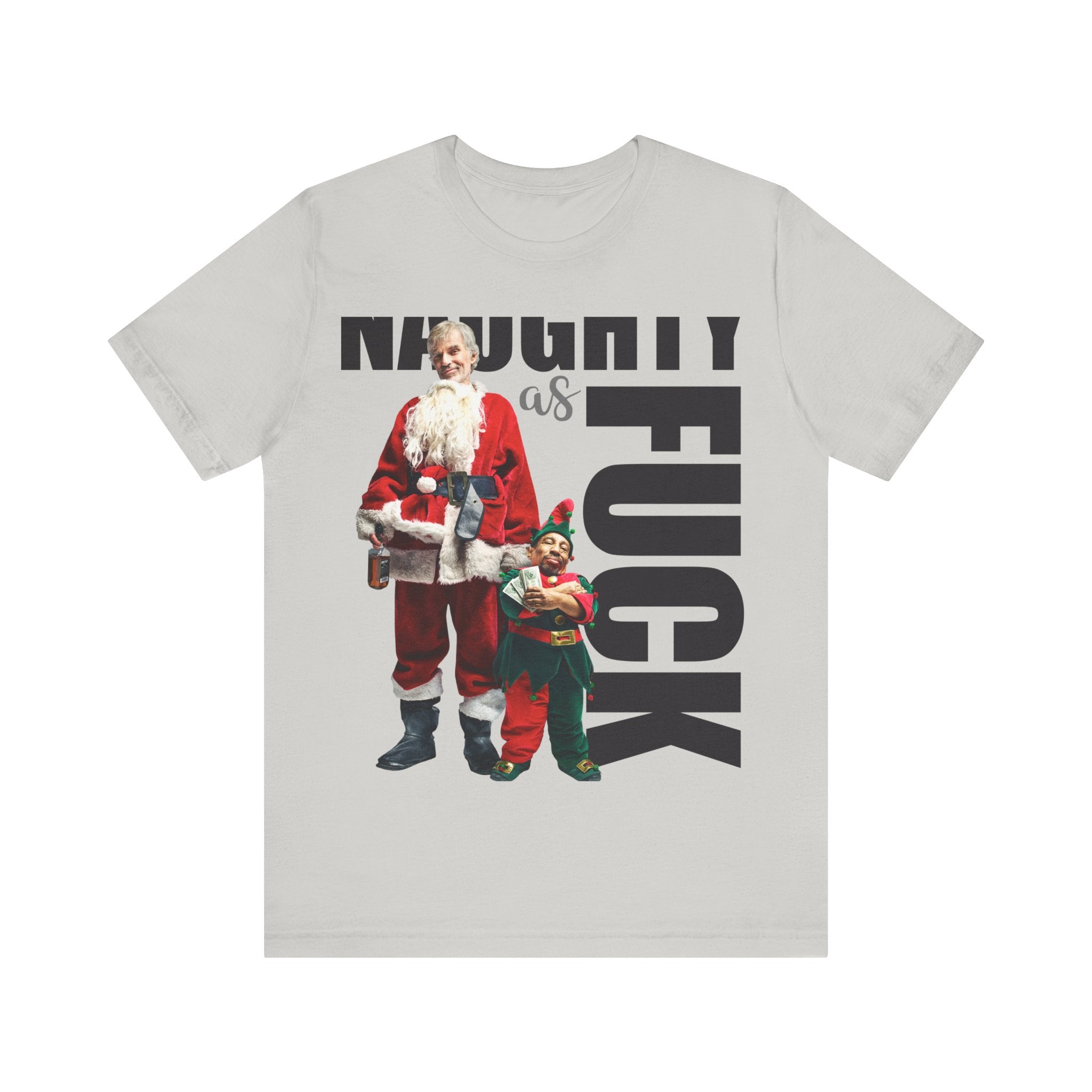 Naughty as Fuck Bad Santa Movie Funny Holiday Adult Sayings Unisex Short Sleeve T-Shirt