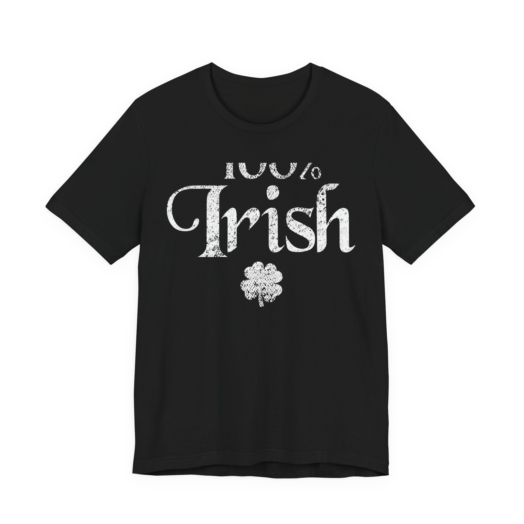 100% Irish Shamrock Funny St Patricks Day Unisex Short Sleeve T-Shirt