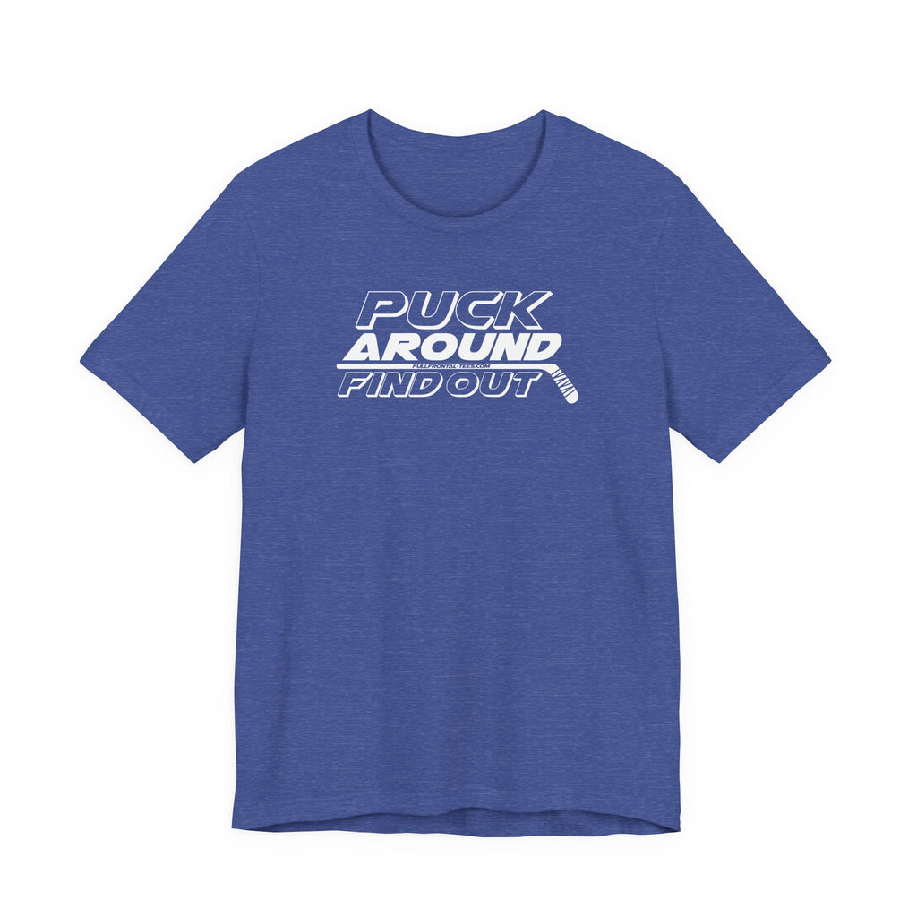 Puck Around Find Out Tee | Funny Hockey Phrase Dirty Adult Fan Dad Father Gift