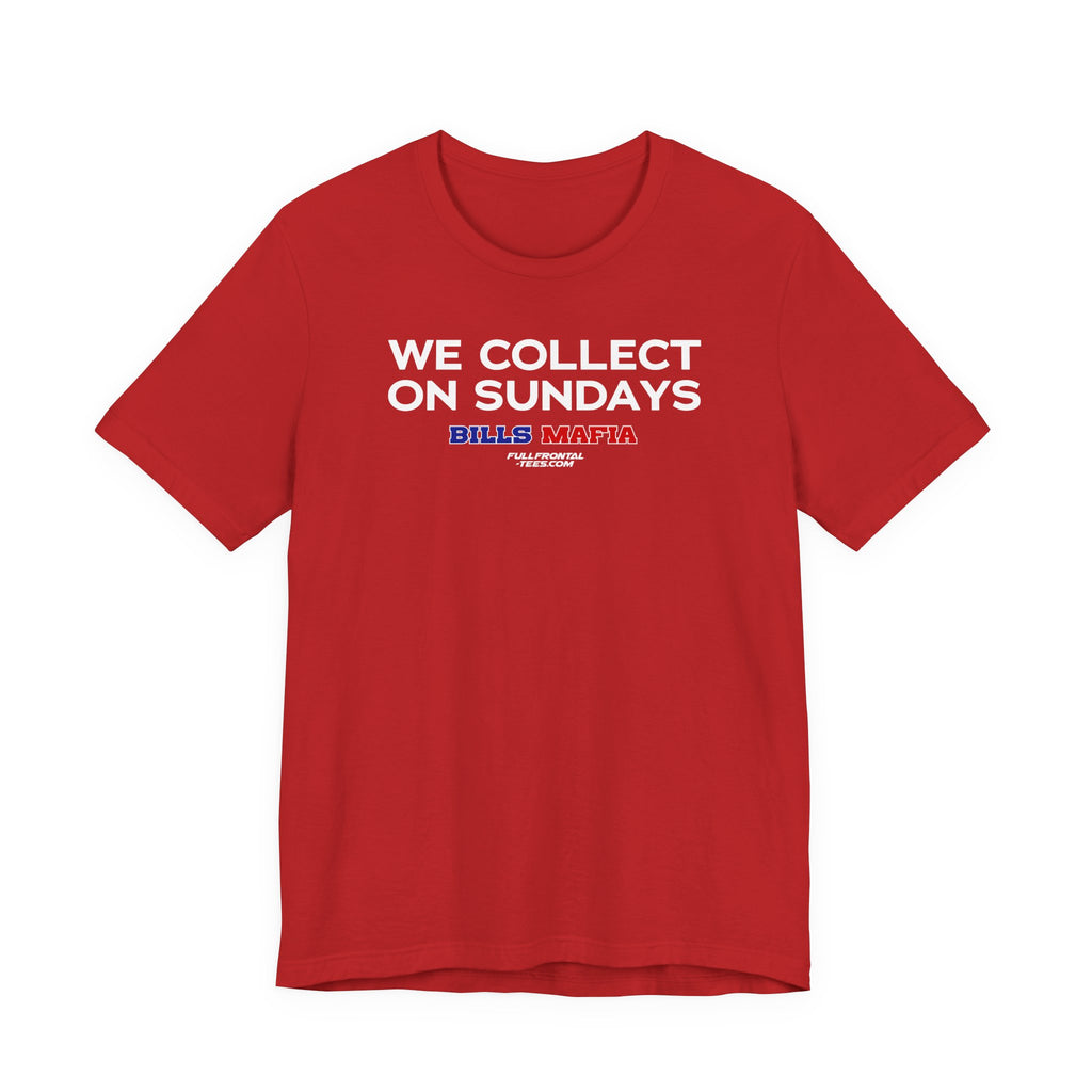 WE COLLECT ON SUNDAYS Buffalo Funny Mafia T-Shirt Sports Humor Buffalo Bills Fan Tee