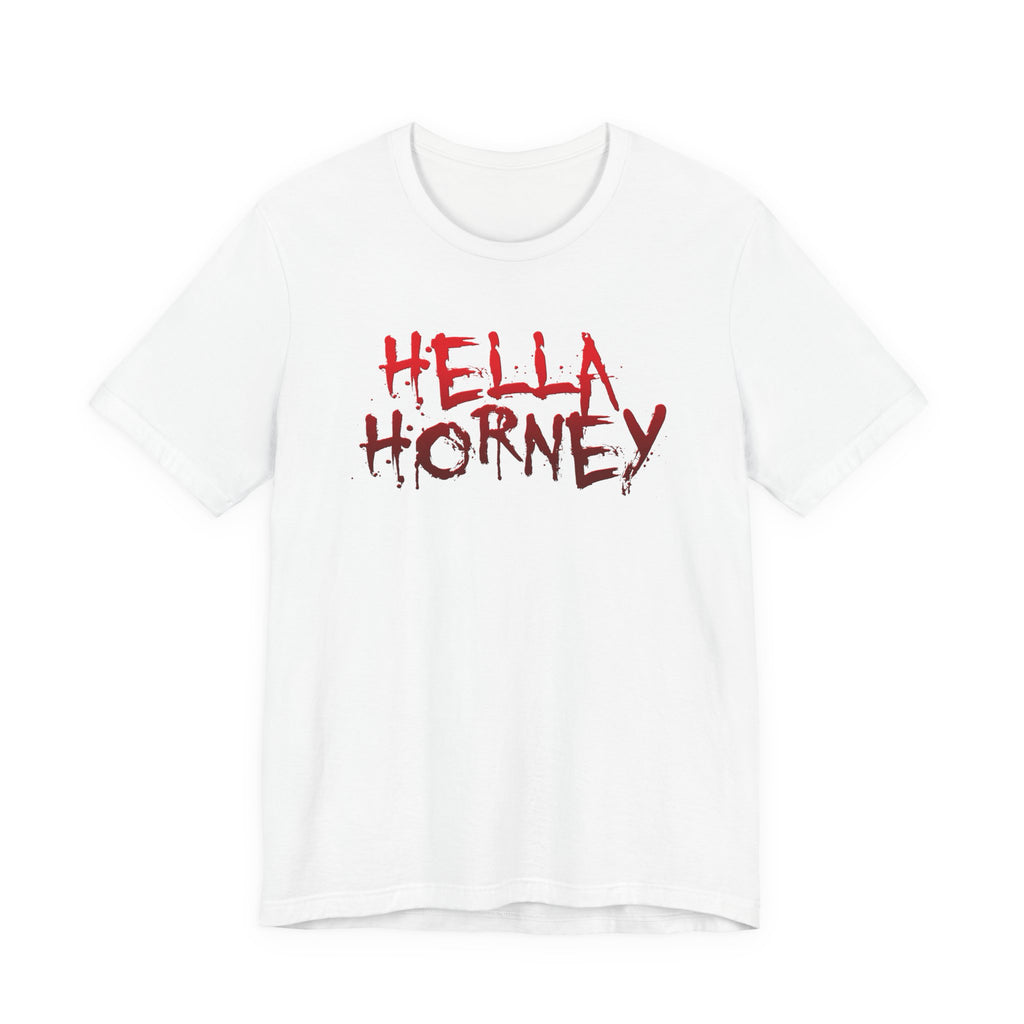 Hella Horney Graphic Tee Halloween Vulgar Git Funny Bold Lettering Shirt