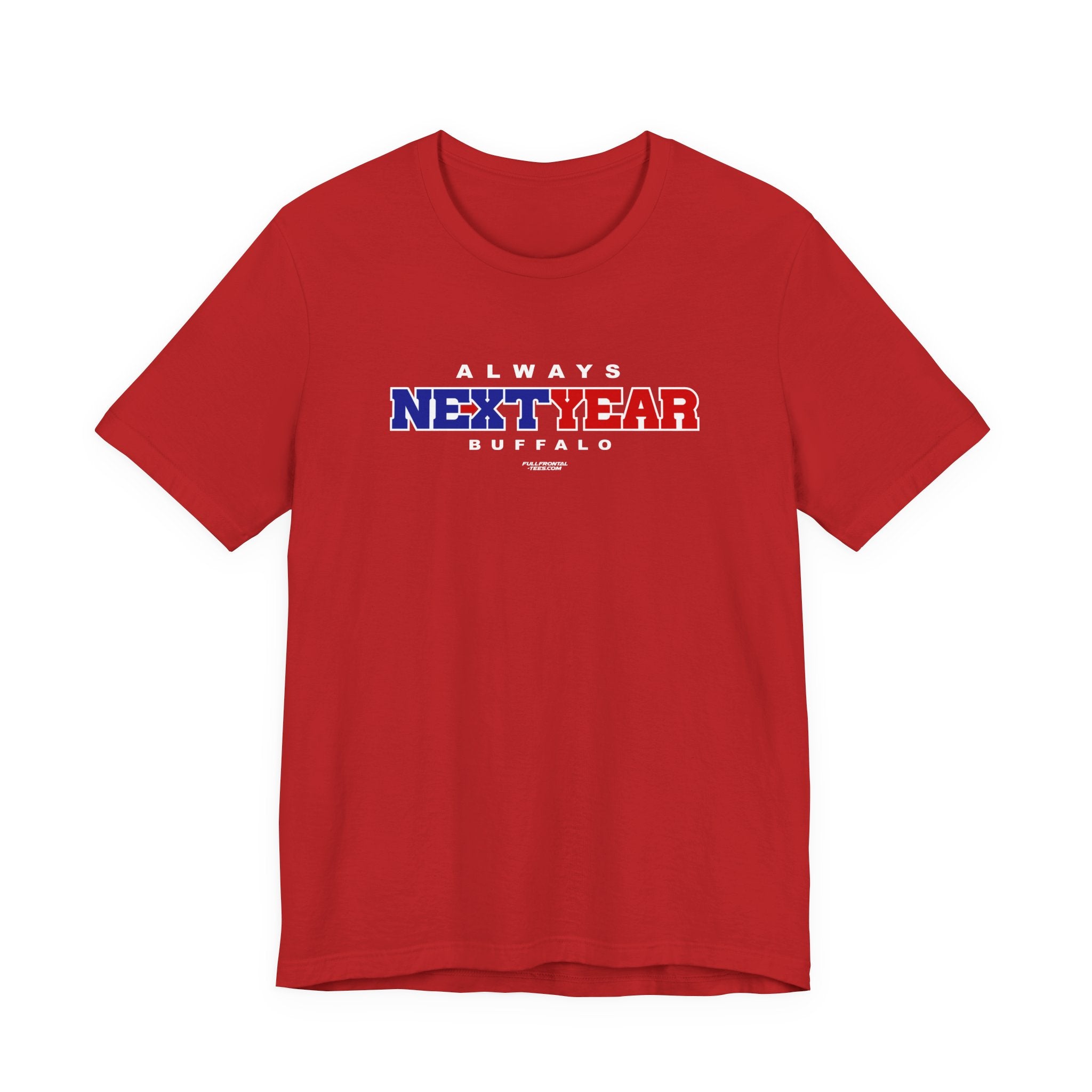 Always Next Year Buffalo T-Shirt Sports Humor Buffalo Bills Fan Tee