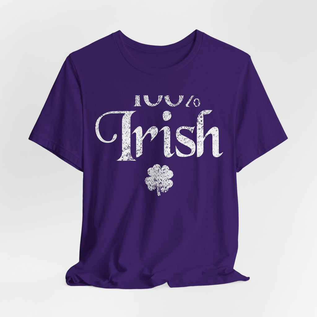 100% Irish Shamrock Funny St Patricks Day Unisex Short Sleeve T-Shirt