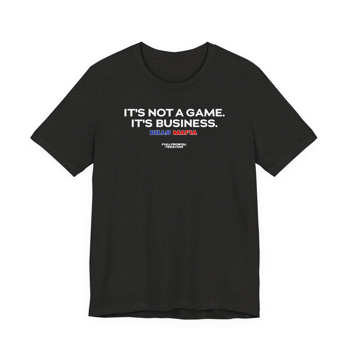 IT'S NOT A GAME IT'S BUSINESS Buffalo Funny Mafia T-Shirt Sports Humor Buffalo Bills Fan Tee