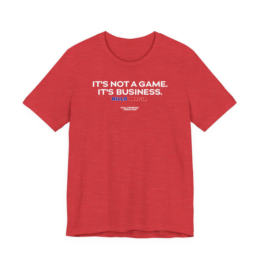 IT'S NOT A GAME IT'S BUSINESS Buffalo Funny Mafia T-Shirt Sports Humor Buffalo Bills Fan Tee
