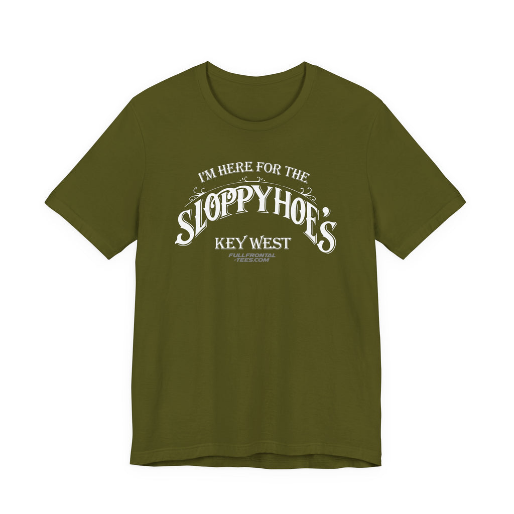 I'M HERE FOR THE SLOPPY HOES KEY WEST Jersey Short Sleeve T Shirt