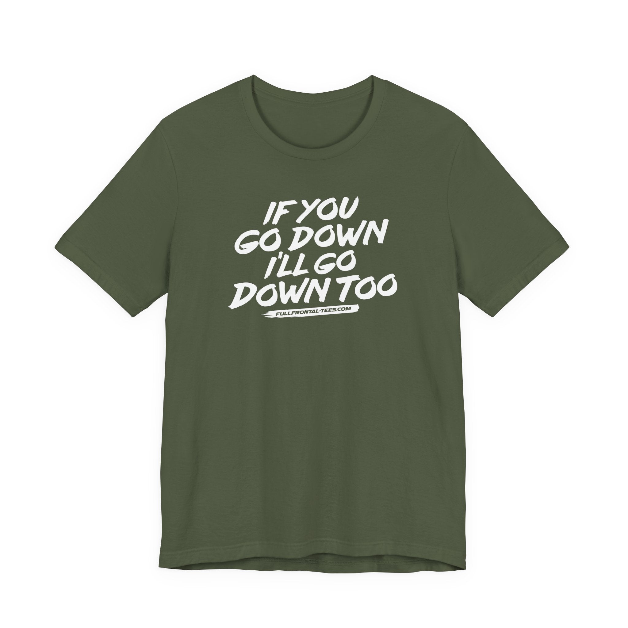 If You Go Down I'll Go Down Too Funny Vulgar Adult Sexy T-Shirt Short Sleeve