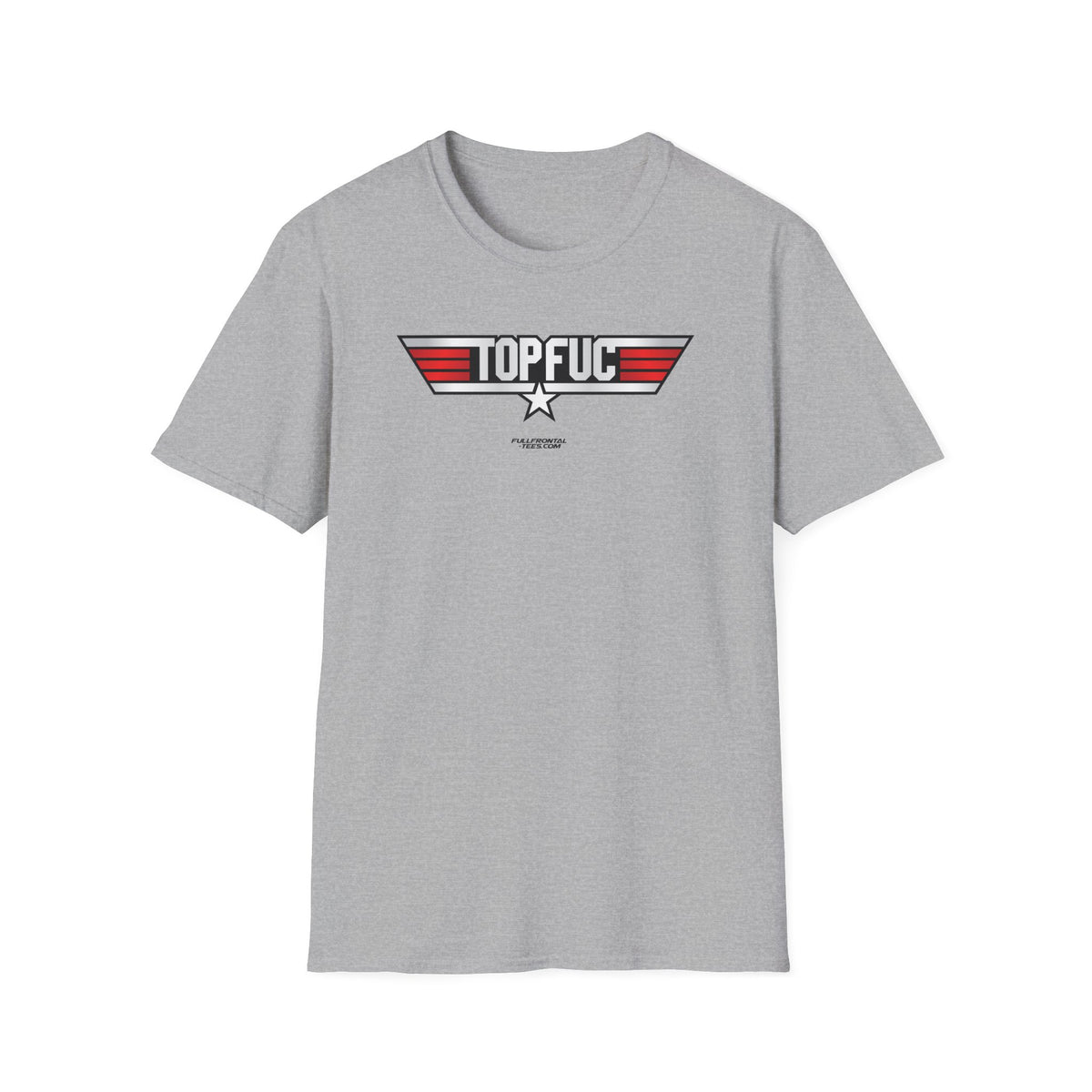 TOP FUC Funny Patriotic TOP GUN Movie Unisex Softstyle T-Shirt
