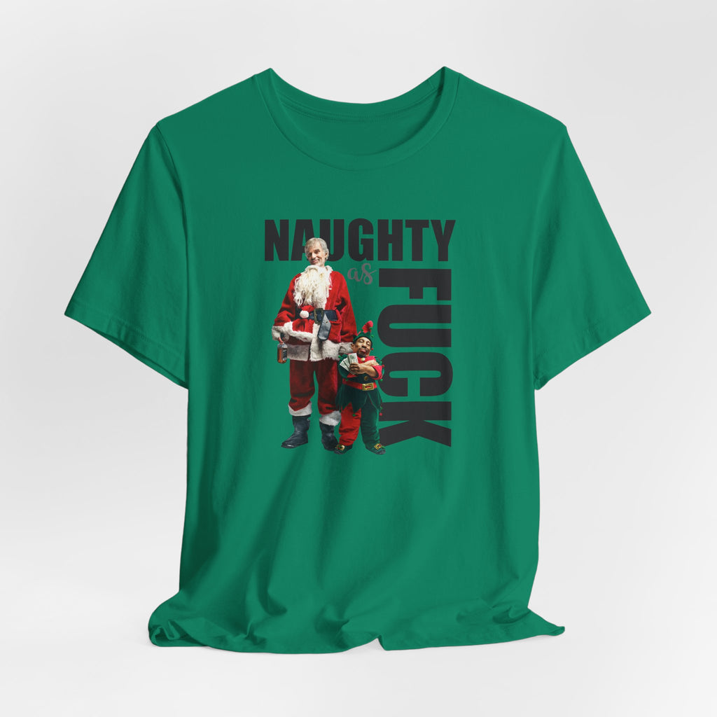 Naughty as Fuck Bad Santa Movie Funny Holiday Adult Sayings Unisex Short Sleeve T-Shirt