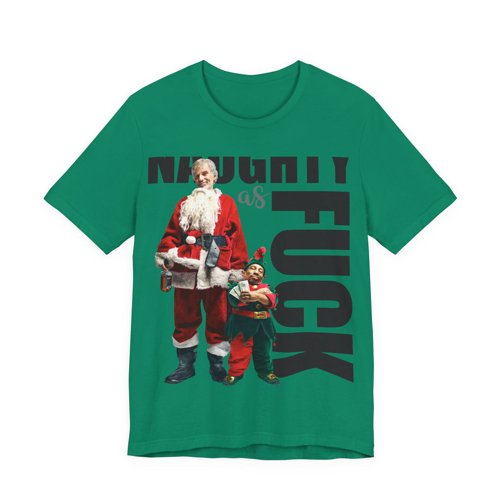 Naughty as Fuck Bad Santa Movie Funny Holiday Adult Sayings Unisex Short Sleeve T-Shirt