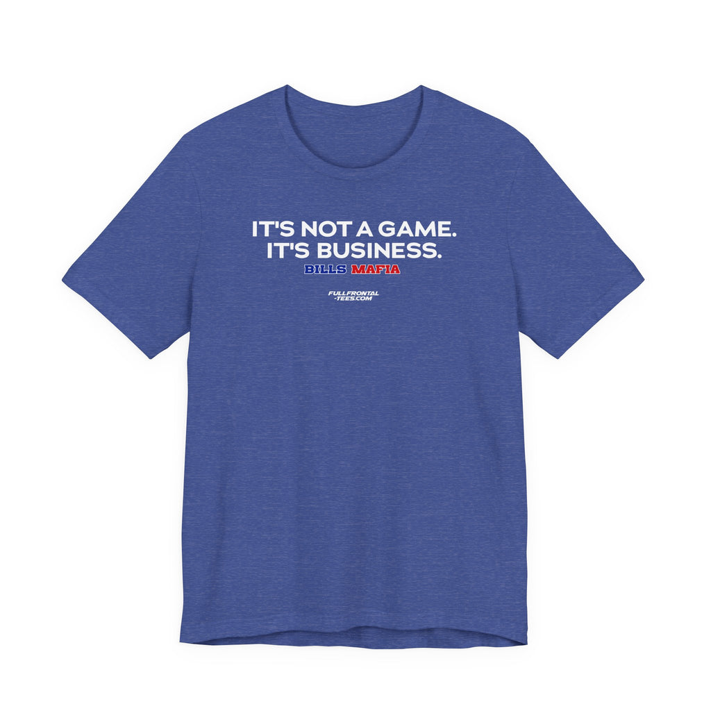 IT'S NOT A GAME IT'S BUSINESS Buffalo Funny Mafia T-Shirt Sports Humor Buffalo Bills Fan Tee