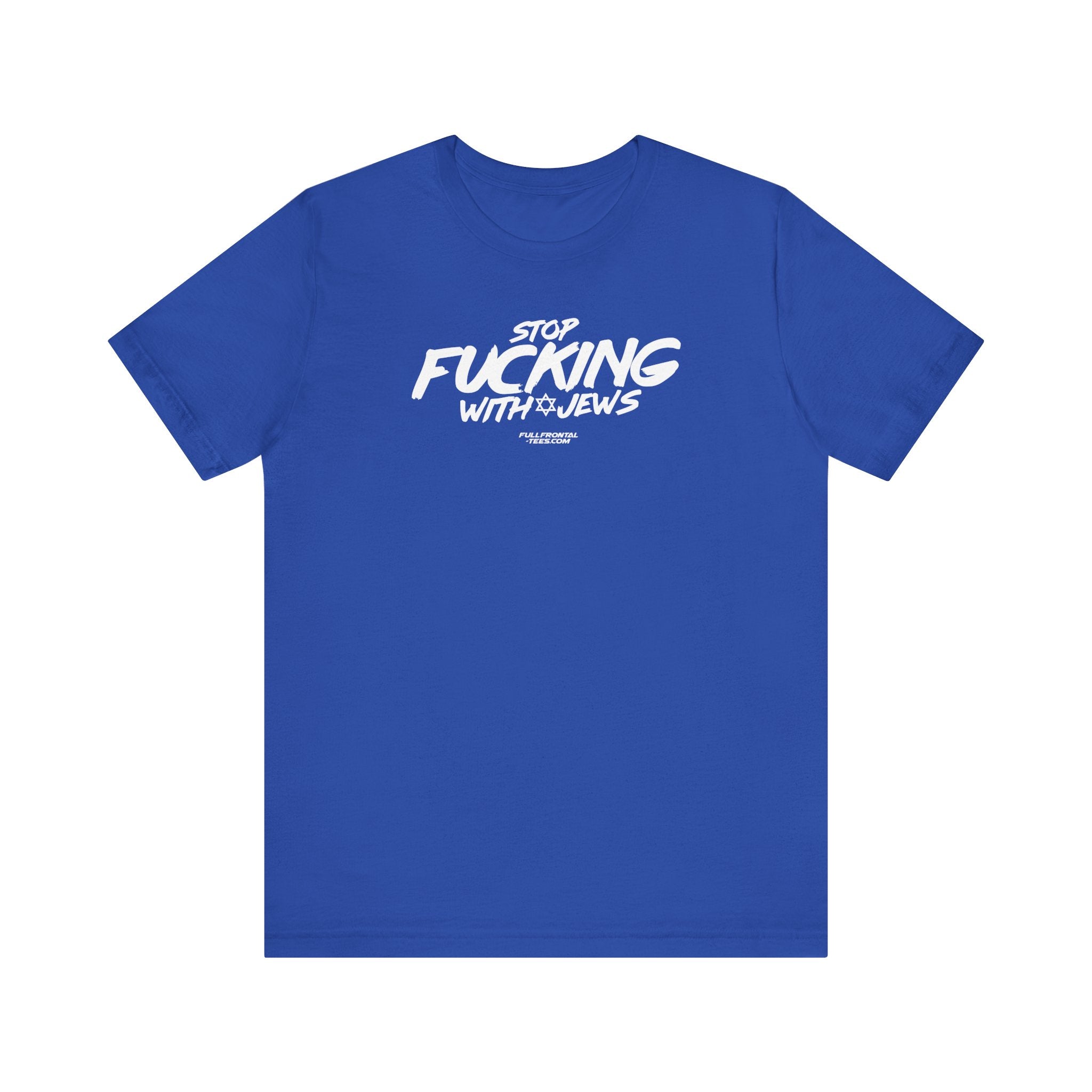 STOP FUCKING WITH JEWS Jersey Short Sleeve T Shirt