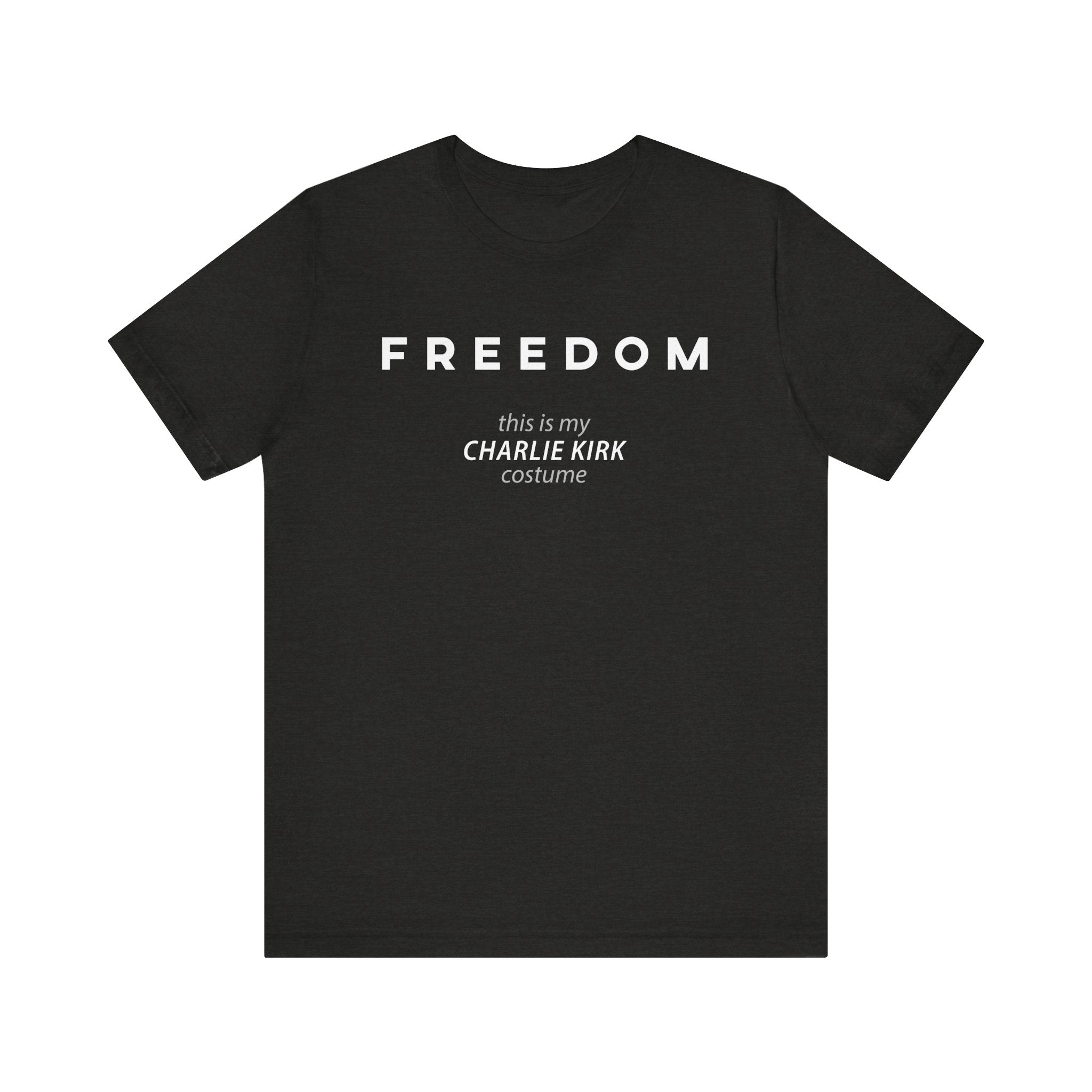 FREEDOM This is my Charlie Kirk Halloween Costume Funny Patriotic MAGA USA Gift Dad Mom Unisex T-Shirt Cool Graphic Tee