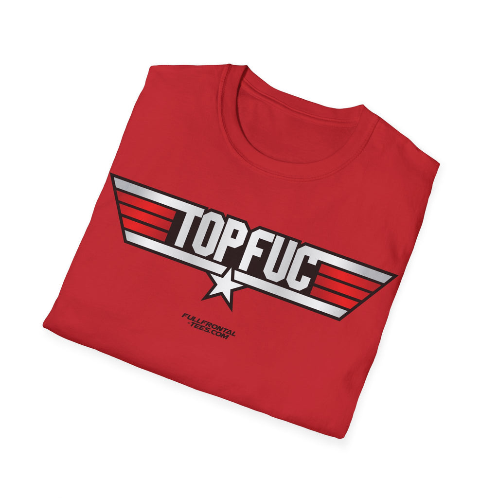 TOP FUC Funny Patriotic TOP GUN Movie Unisex Softstyle T-Shirt