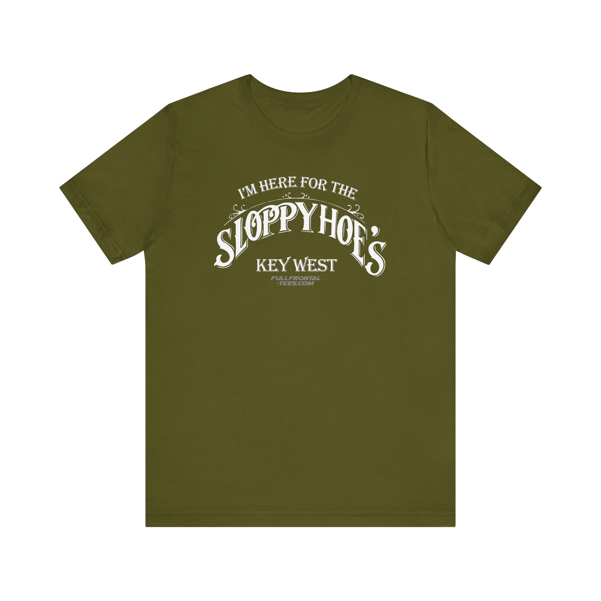 I'M HERE FOR THE SLOPPY HOES KEY WEST Jersey Short Sleeve T Shirt