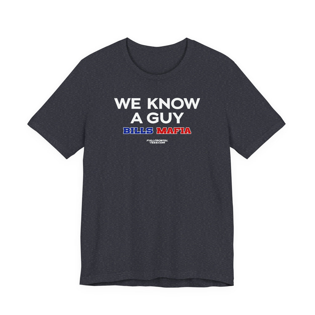 WE KNOW A GUY Buffalo Funny Mafia T-Shirt Sports Humor Buffalo Bills Fan Tee