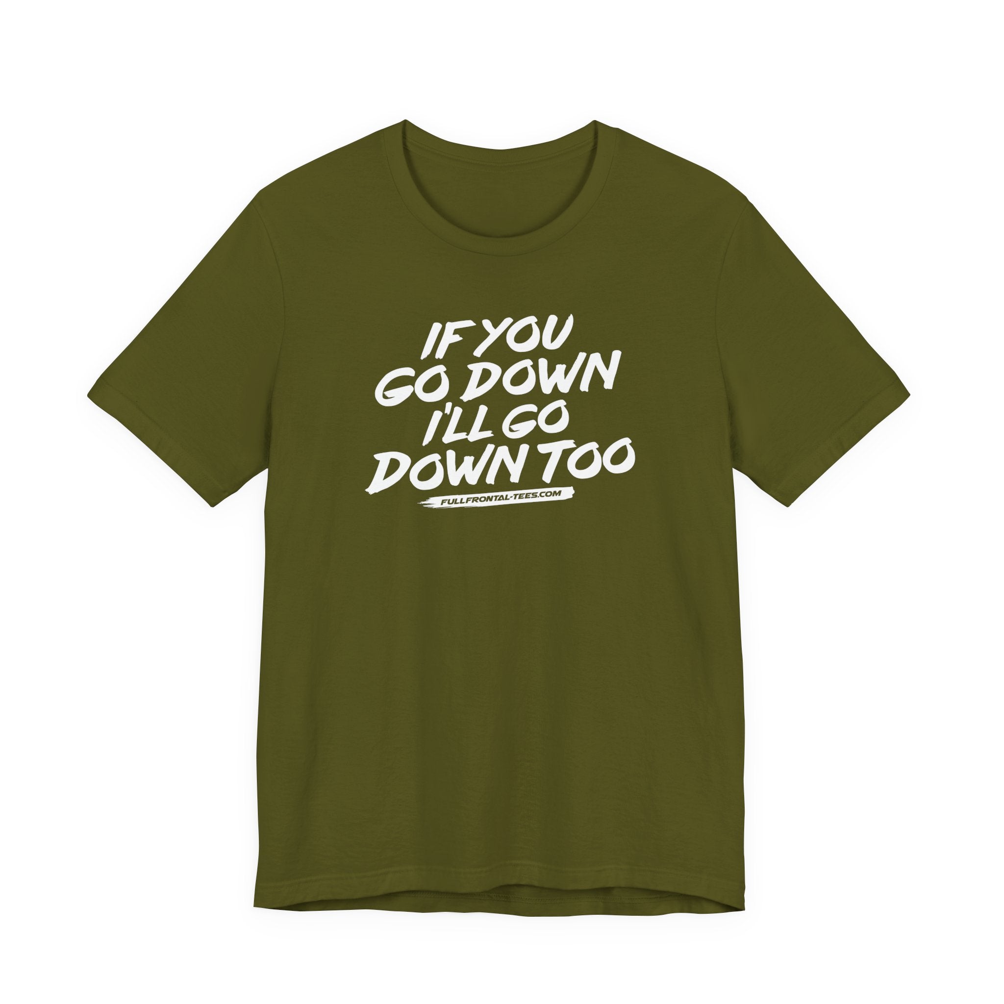 If You Go Down I'll Go Down Too Funny Vulgar Adult Sexy T-Shirt Short Sleeve