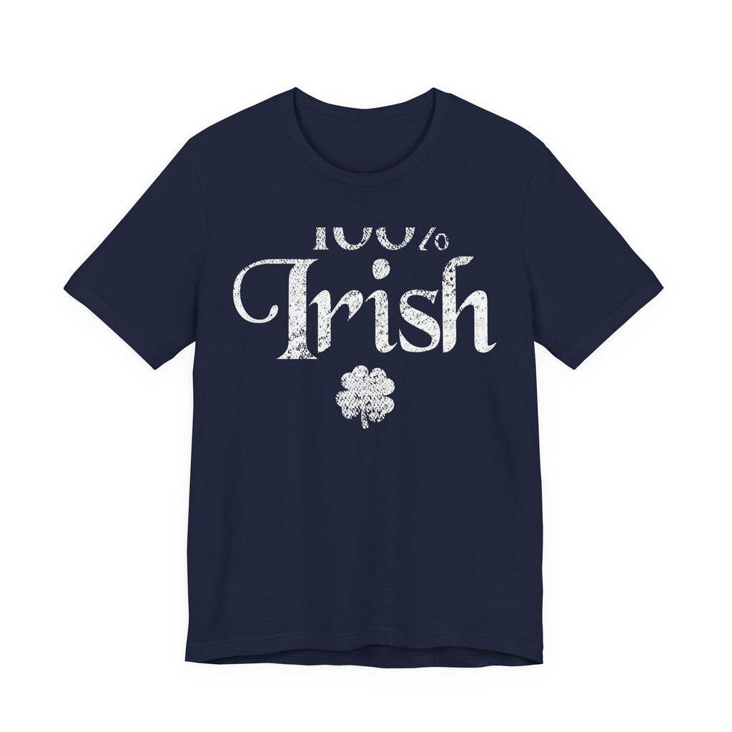 100% Irish Shamrock Funny St Patricks Day Unisex Short Sleeve T-Shirt