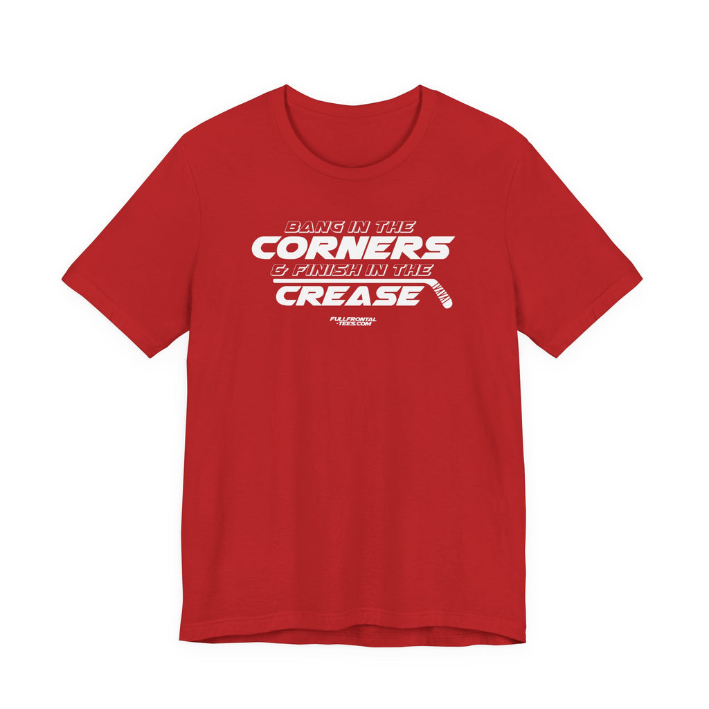 Bang in the Corners Finish in the Crease Tee | Funny Hockey Phrase Dirty Adult Fan Dad Father Gift