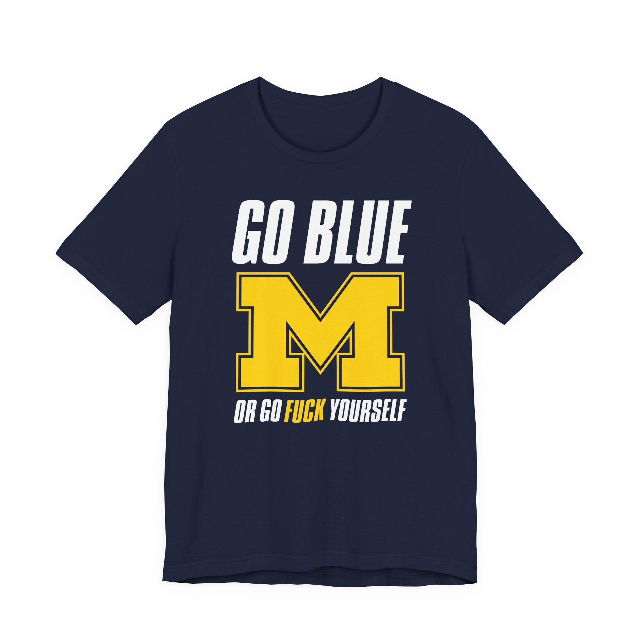 GO BLUE MICHIGAN Football Go Fuck Yourself Funny Jersey Short Sleeve T Shirt