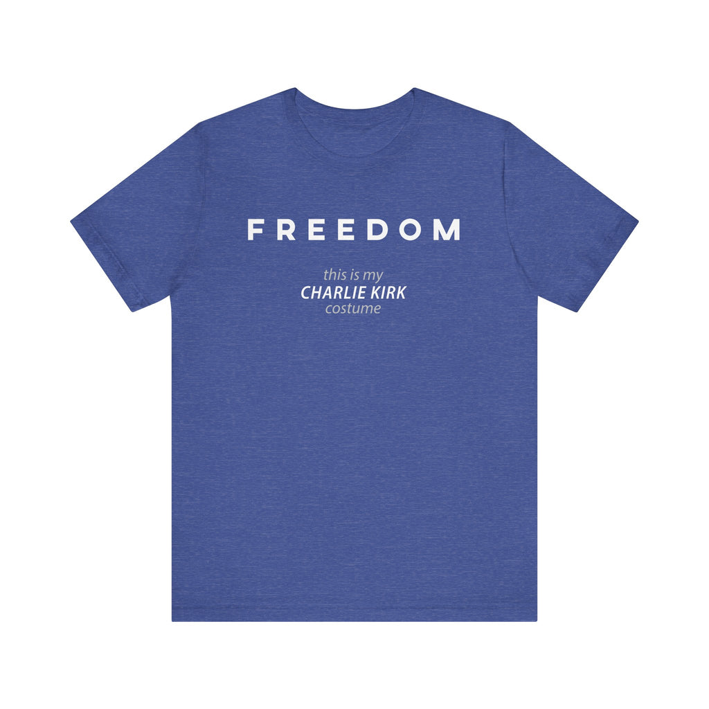 FREEDOM This is my Charlie Kirk Halloween Costume Funny Patriotic MAGA USA Gift Dad Mom Unisex T-Shirt Cool Graphic Tee