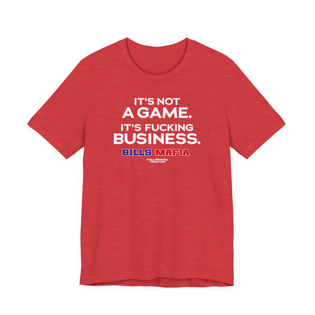 NOT A GAME FUCKING BUSINESS Buffalo Funny Mafia T-Shirt Sports Humor Buffalo Bills Fan Tee