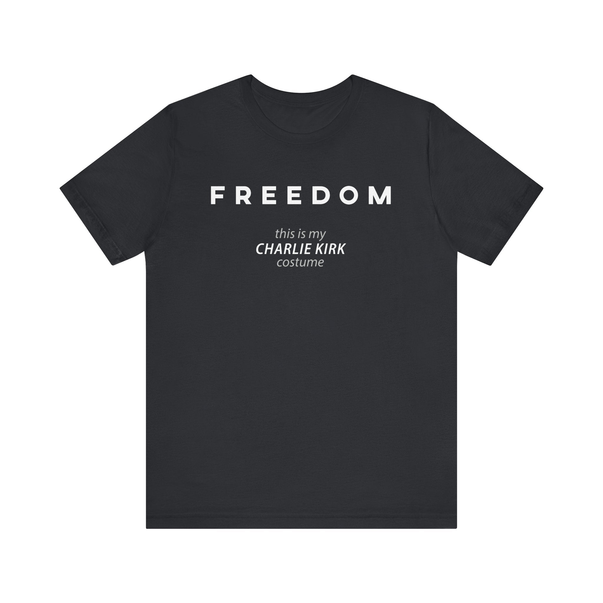 FREEDOM This is my Charlie Kirk Halloween Costume Funny Patriotic MAGA USA Gift Dad Mom Unisex T-Shirt Cool Graphic Tee