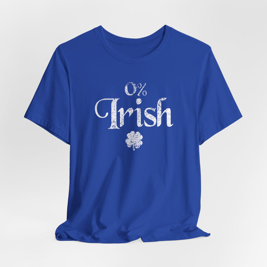 0% Irish Shamrock Funny St Patricks Day Unisex Short Sleeve T-Shirt
