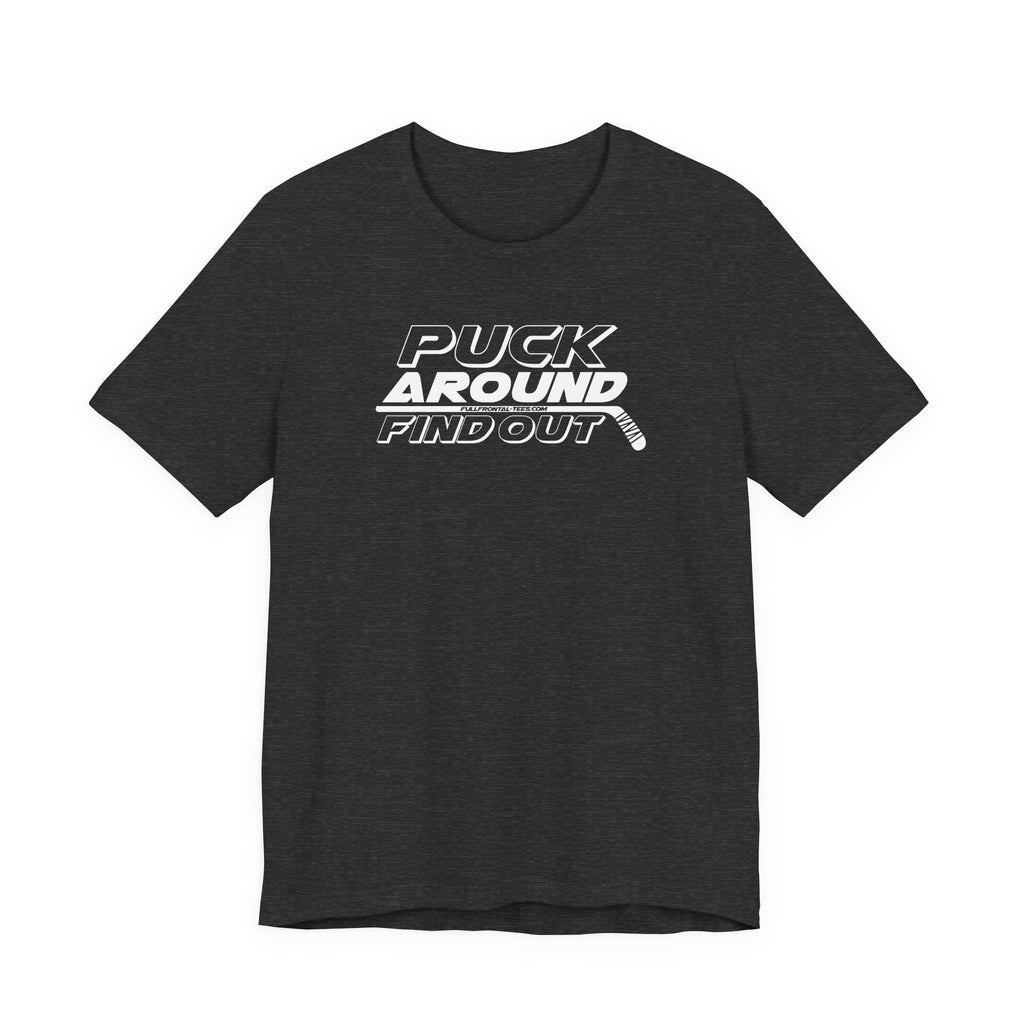 Puck Around Find Out Tee | Funny Hockey Phrase Dirty Adult Fan Dad Father Gift