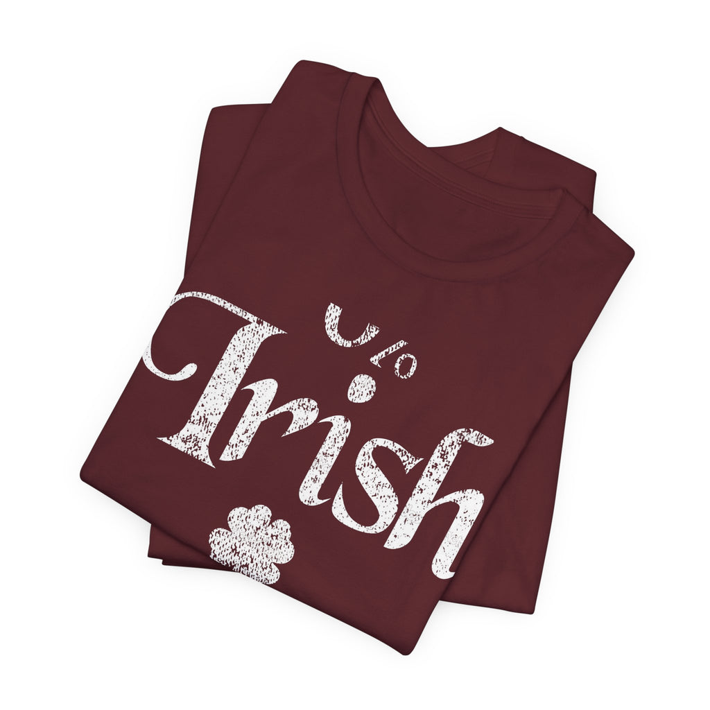 0% Irish Shamrock Funny St Patricks Day Unisex Short Sleeve T-Shirt