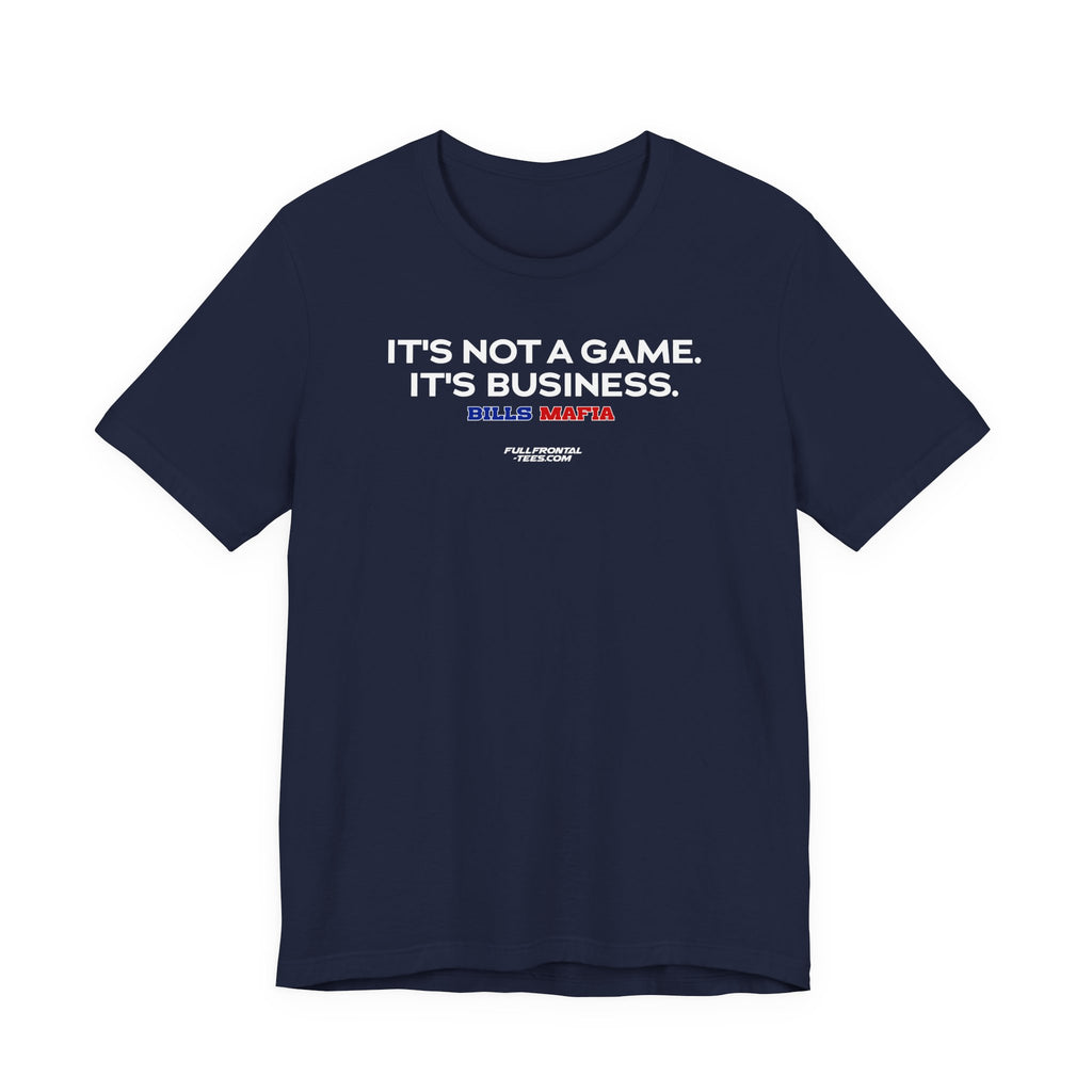 IT'S NOT A GAME IT'S BUSINESS Buffalo Funny Mafia T-Shirt Sports Humor Buffalo Bills Fan Tee