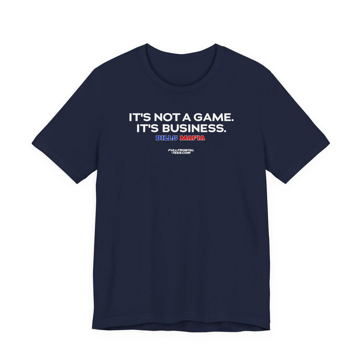 IT'S NOT A GAME IT'S BUSINESS Buffalo Funny Mafia T-Shirt Sports Humor Buffalo Bills Fan Tee