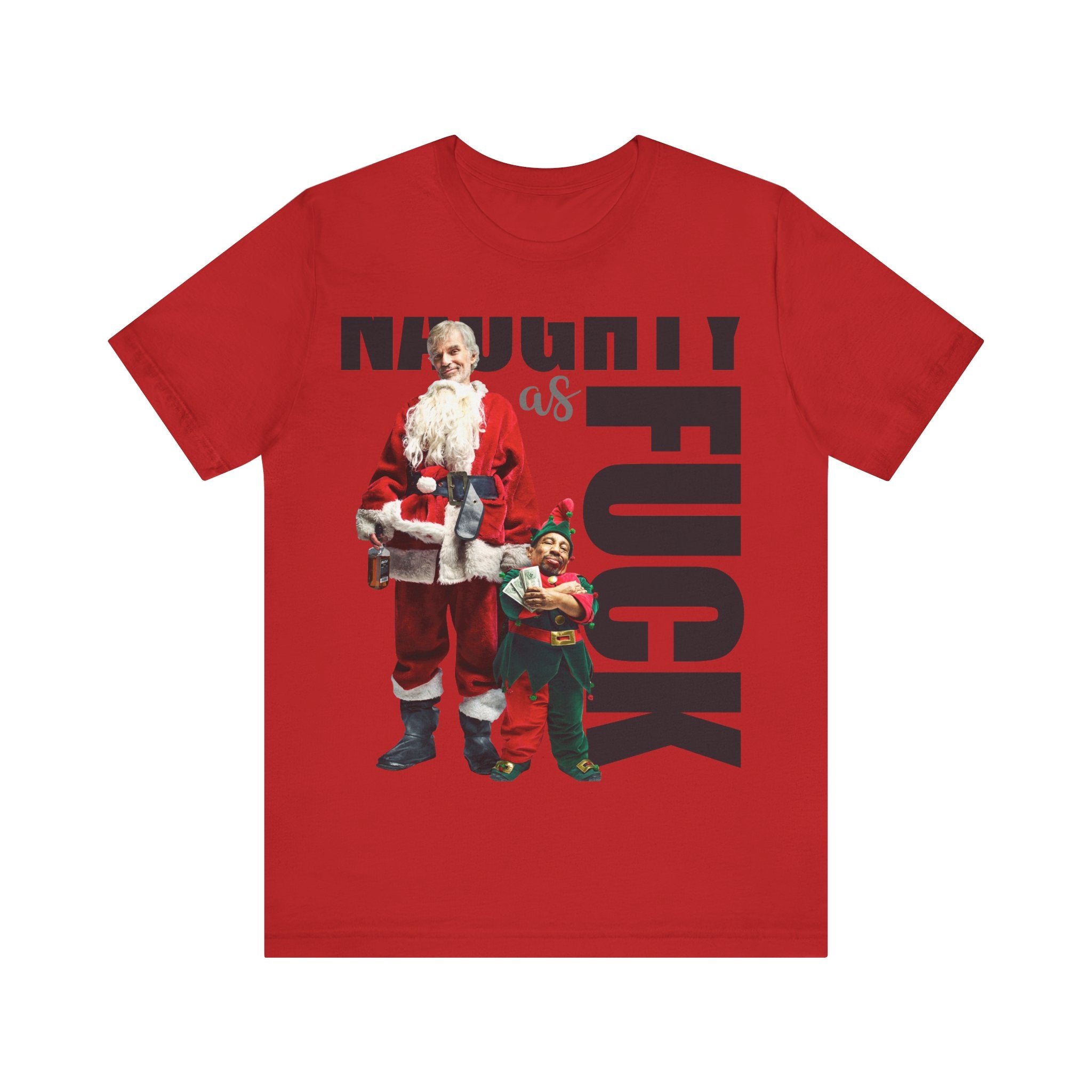 Naughty as Fuck Bad Santa Movie Funny Holiday Adult Sayings Unisex Short Sleeve T-Shirt