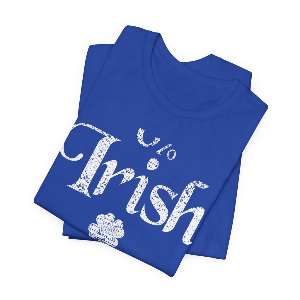 0% Irish Shamrock Funny St Patricks Day Unisex Short Sleeve T-Shirt